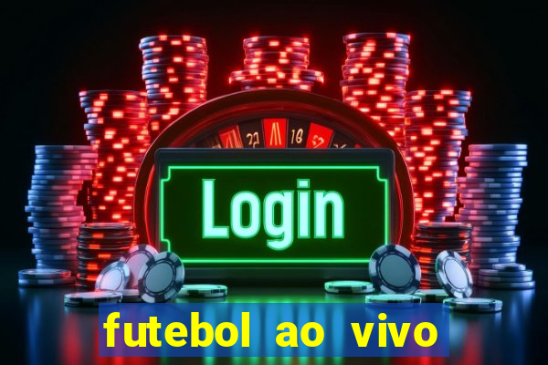 futebol ao vivo sem travar